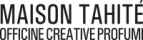 MAISON TAHITE OFFICINE CREATIVE PROFUMI
