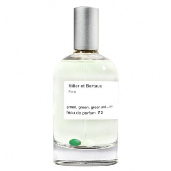 MILLER ET BERTAUX #3 GREEN, GREEN, GREEN AND... GREEN парфюмерная вода 100ml *Tester