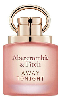 ABERCROMBIE & FITCH AWAY TONIGHT парфюмерная вода (женские) 100ml Tester